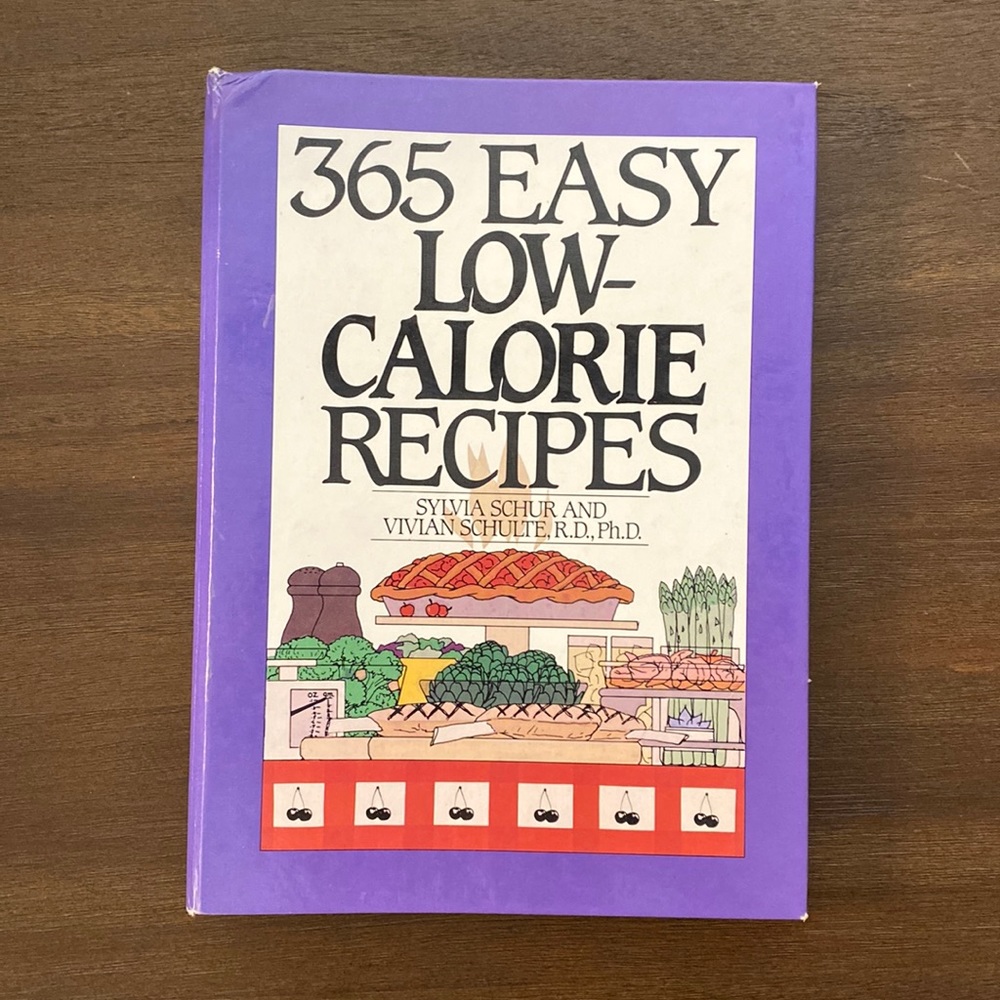 365 Easy Low-Calorie Recipes by Sylvia Schur and Vivian Schulte, R.D., Ph.D.